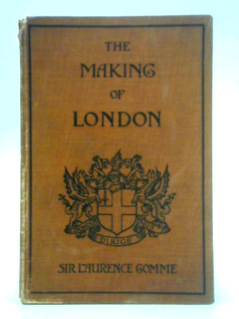 The Making of London By L. Gomme