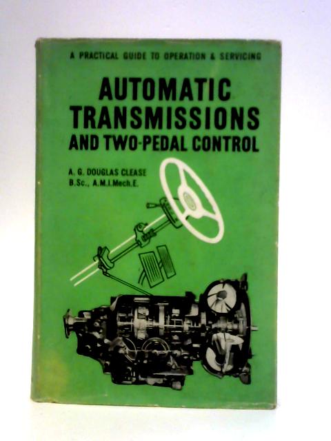 Automatic Transmissions and Two - Pedal Control By A G Douglas Clease