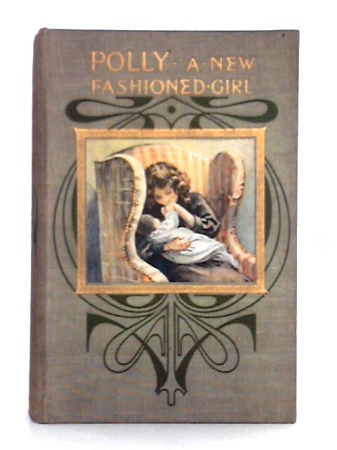 Polly; A New-Fashioned Girl By L.T. Meade