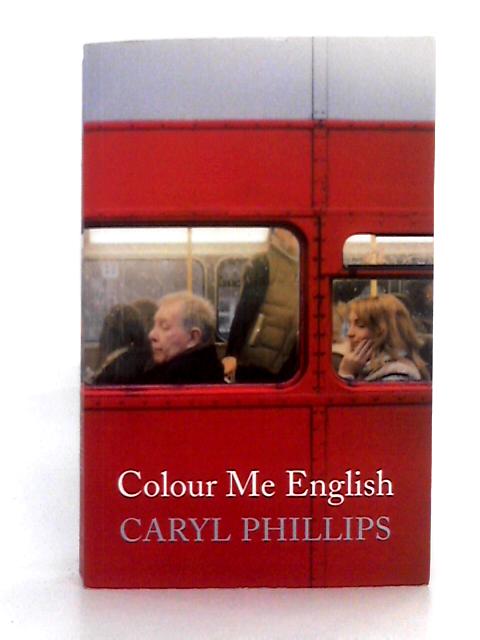 Colour Me English By Caryl Phillips
