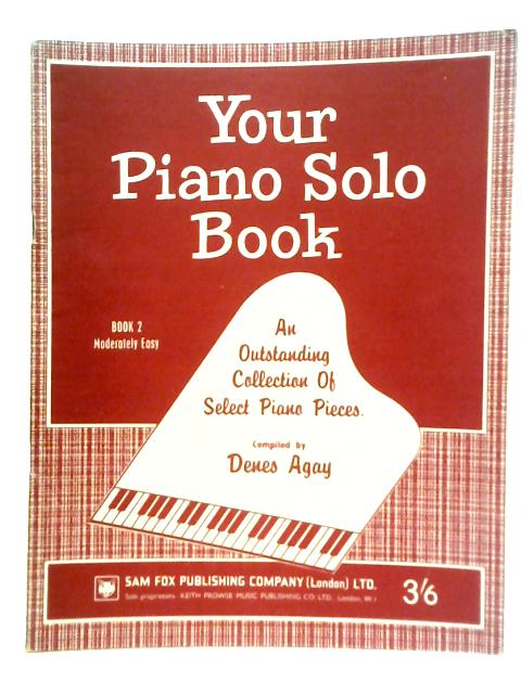 Your Piano Solo Book par Denes Agay