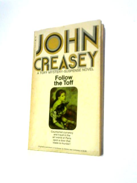 Follow the Toff By John Creasey