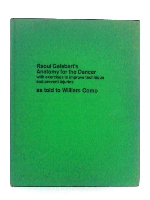 Raoul Gelabert's Anatomy for the Dancer; Volume I von William Como