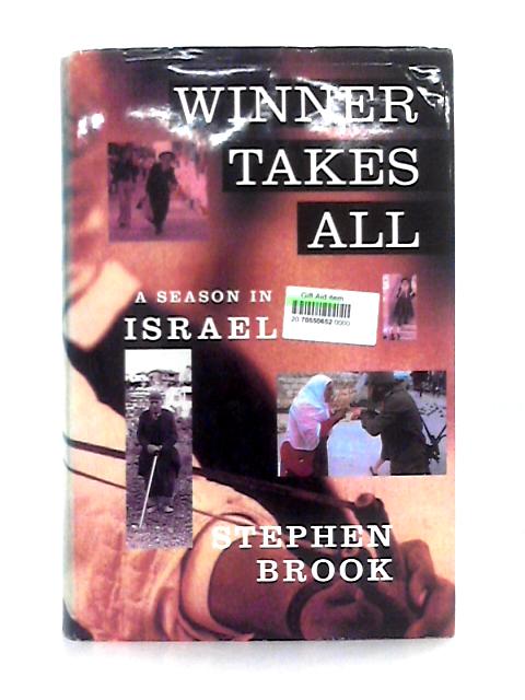 Winner Takes All: A Season in Israel By Stephen Brook