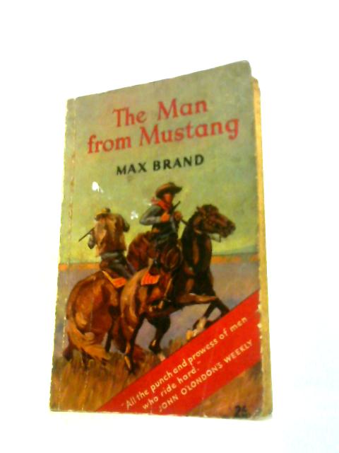The Man from Mustang von Max Brand