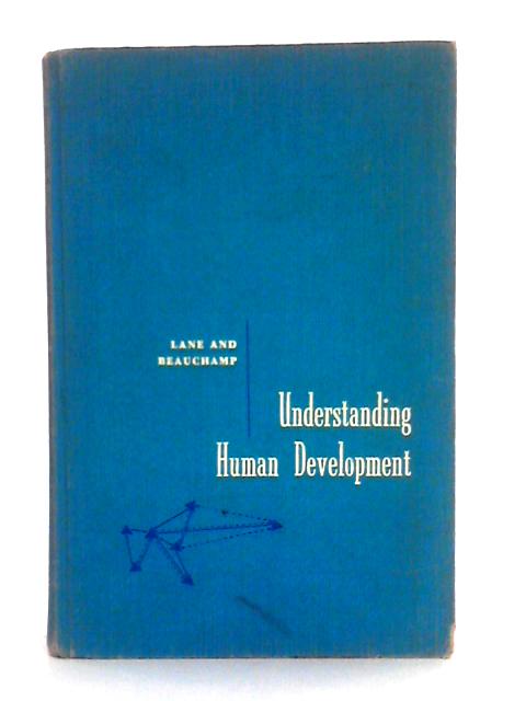 Understanding Human Development By H. Lane, M. Beauchamp