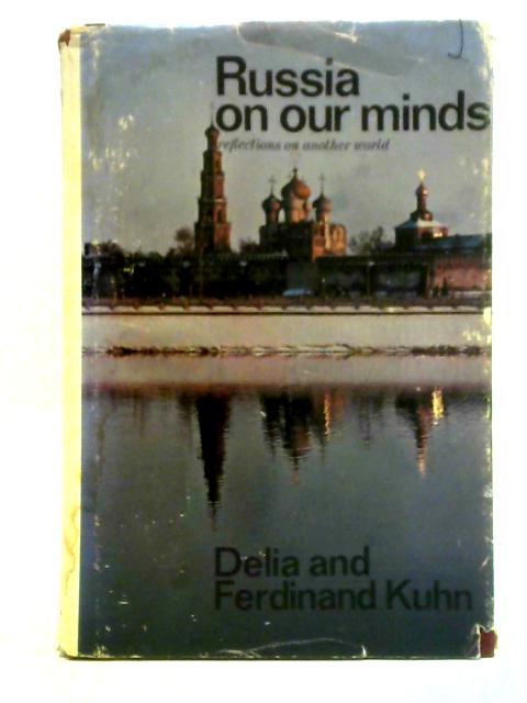 Russia on Our Minds: Reflections on Another World von Delia and Ferdinand Kuhn