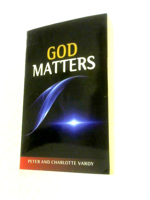 God Matters By Peter & Charlotte Vardy