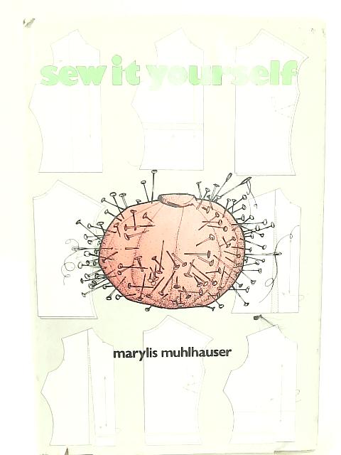 Sew It Yourself von Marylis Muhlhauser