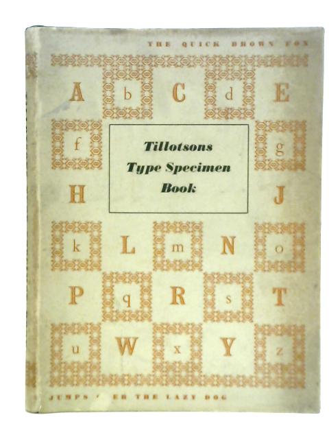 Type Specimen Book, Incorporating the House Style of Typesetting and Standard Printers' and Authors' Proof Corrections By Tillotsons (Bolton) Ltd