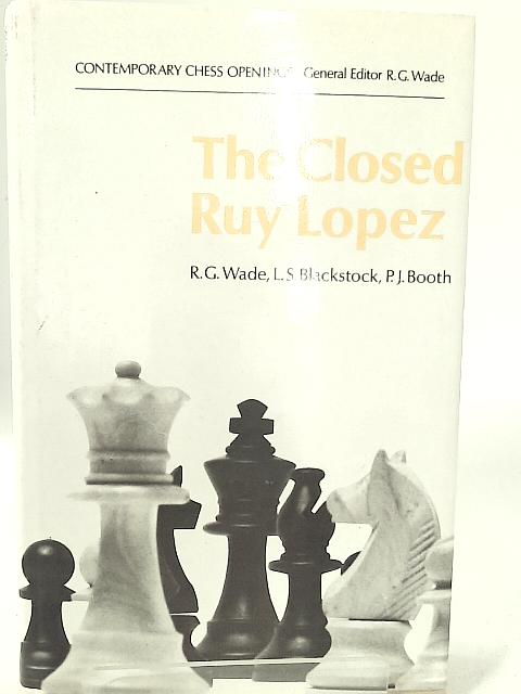 The Closed Ruy Lopez By R. G. Wade