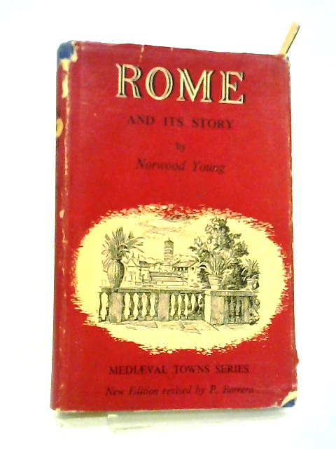 Rome And Its Story von Norwood Young ( P. Barrera).