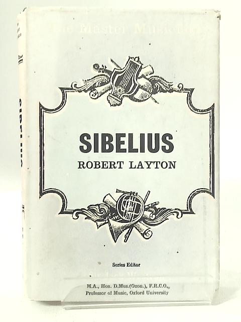 Sibelius (The Master Musicians) von Robert Layton