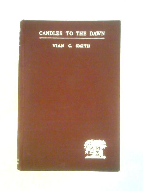 Candles to the Dawn By Vian C. Smith