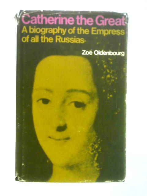 Catherine the Great par Zoe Oldenbourg