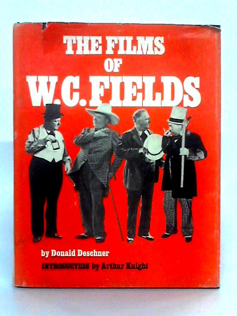 The Films of W.C. Fields By Donald Deschner