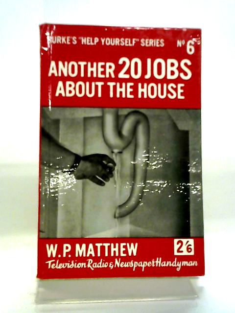 Another 20 Jobs Around The House von W. P. Matthew