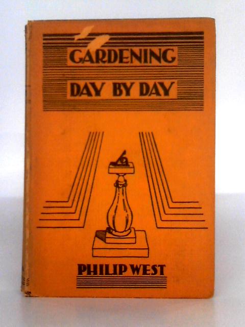 Gardening Day By Day von Philip West