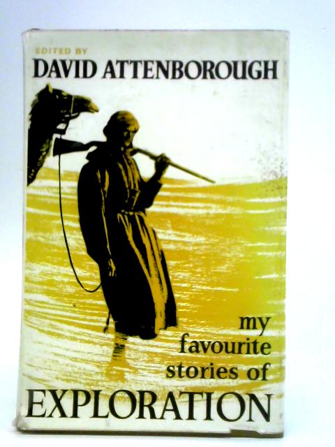 My Favourite Stories of Exploration By David Attenborough (Ed.)