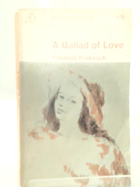 A Ballad of Love von Frederic Prokosch