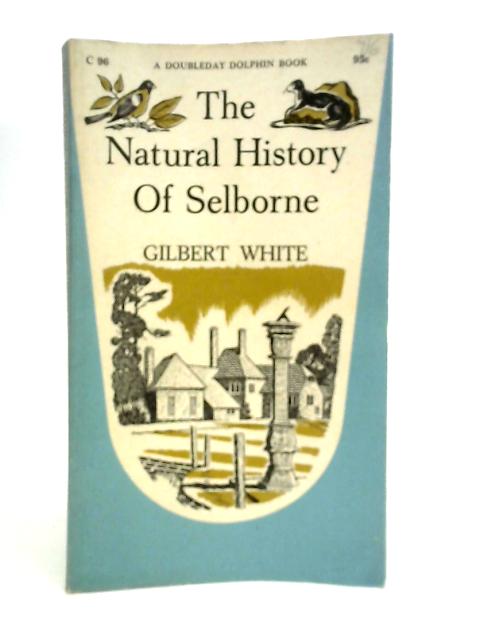 The Natural History of Selborne By G.White