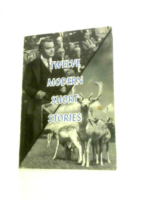 Twelve Modern Short Stories By E. E. Allen and A. T. Mason (Ed.)