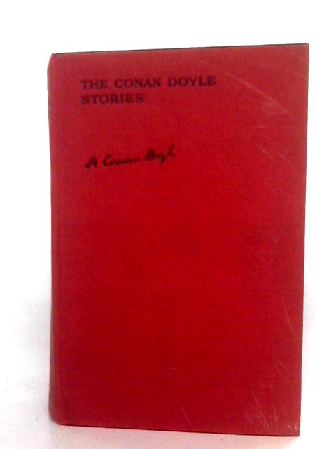 The Conan Doyle Stories By Sir Arthur Conan Doyle