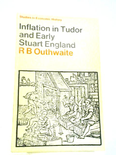 Inflation in Tudor and Early Stuart England (Studies in European History) By R. B. Outhwaite