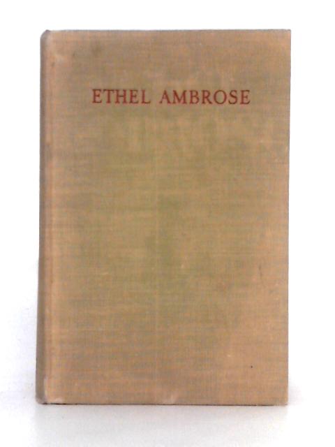 Ethel Ambrose Pioneer Medical Missionary: Poona and Indian Village Mission, Bombay Presidency, India. By Mrs. W.H. Hinton
