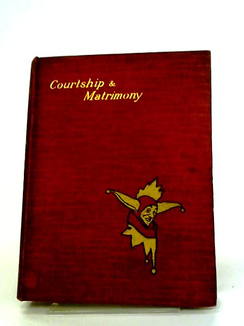 Courtship & Matrimony, The Fun Library Vol. I By Ed. J. A. Hammerton