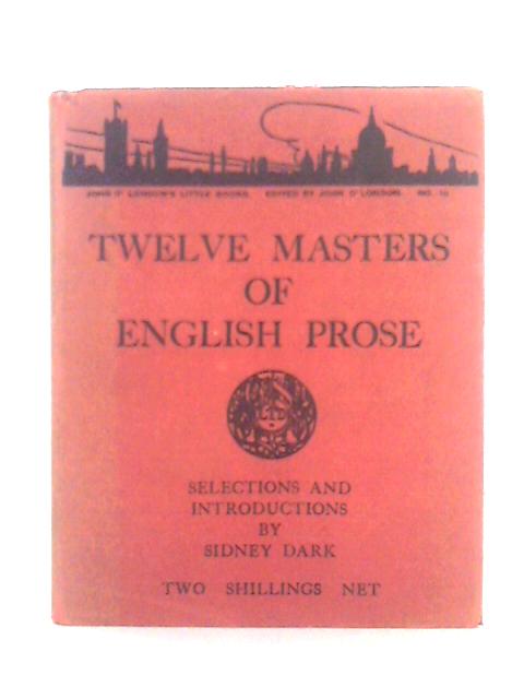 Twelve Masters of English Prose par Sidney Dark ()