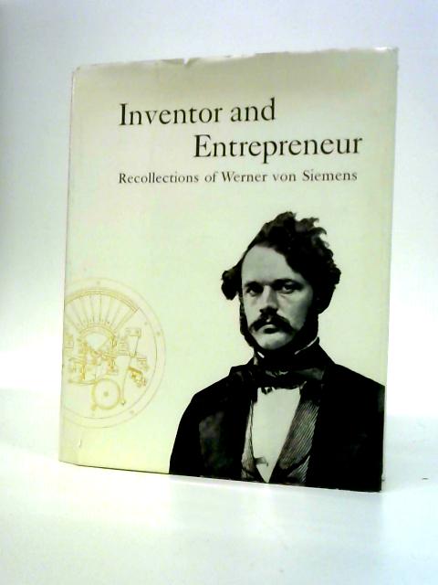Inventor and Entrepreneur By Werner Von Siemens
