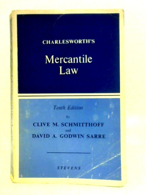 Charlesworth's Mercantile Law By Clive Schmitthoff and David Godwin Sarre