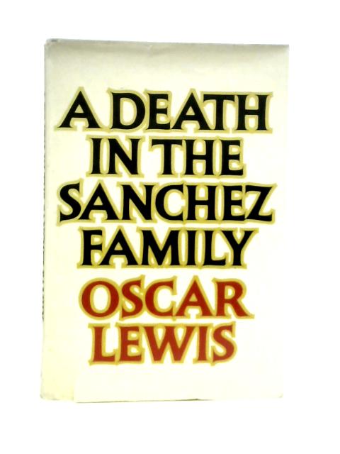 A Death in The Sanchez Family von Oscar Lewis