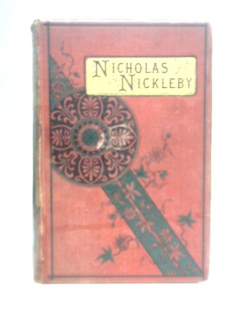 The Life and Adventures of Nicholas Nickleby By Charles Dickens