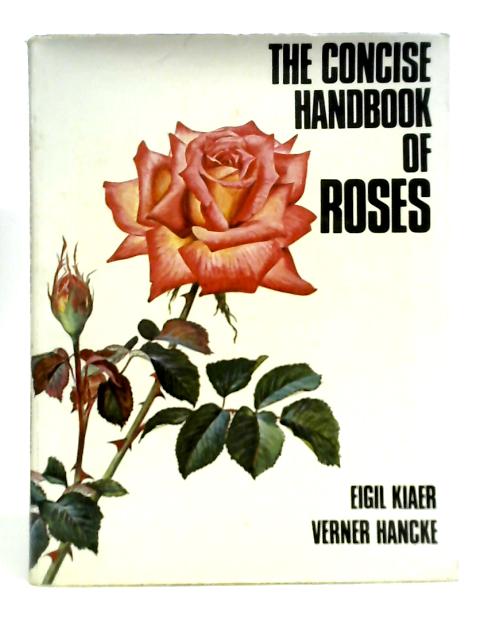 The Concise Handbook of Roses By Eigil Kiaer