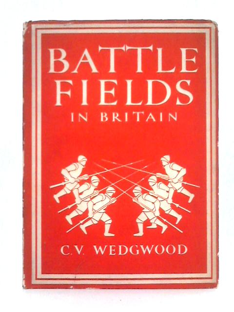 Battlefields in Britain; Britain in Pictures No 78 By C.V. Wedgwood