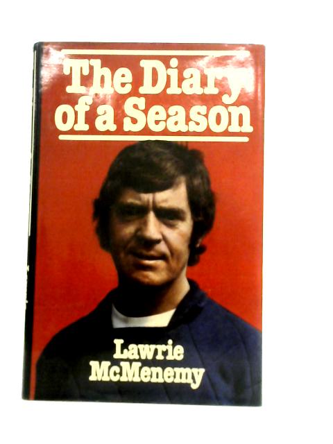 The Diary of a Season By Lawrie McMenemy