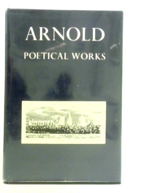 Arnold Poetical Works By C B Tinker & H F Lowry (Ed.)