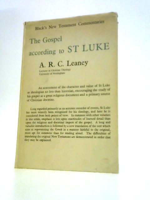 A Commentary on the Gospel According to St. Luke [By] A. R. C. Leaney By A. R. C.Leaney