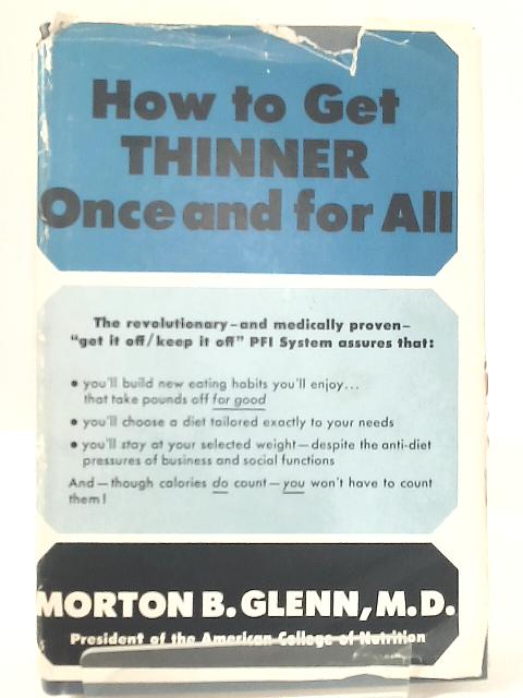 How To Get Thinner Once and For All By Morton B. Glenn