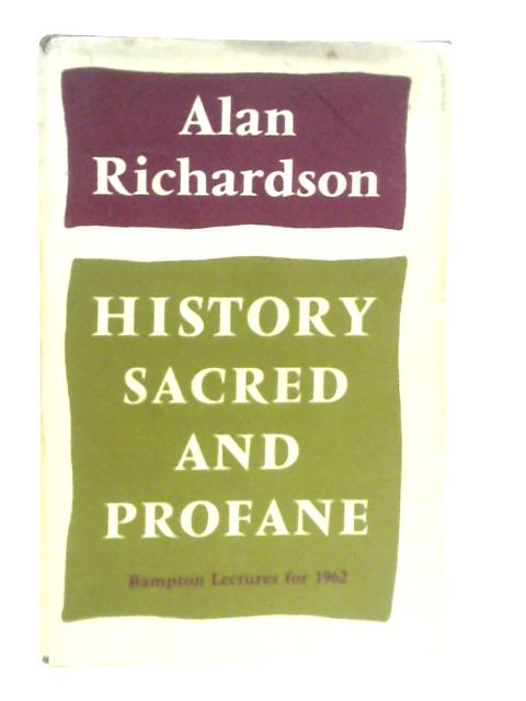 History, Sacred and Profane By Alan Richardson