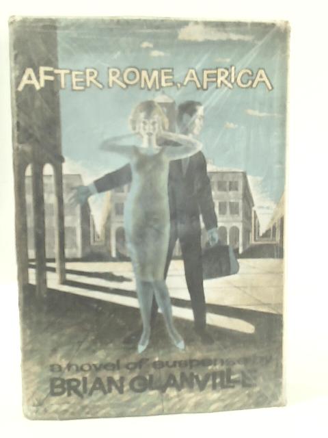 After Rome, Africa: A Novel of Suspense By Brian Glanville