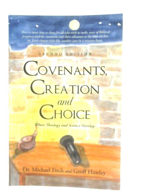 Covenants, Creation and Choice By Dr. Michael Fitch