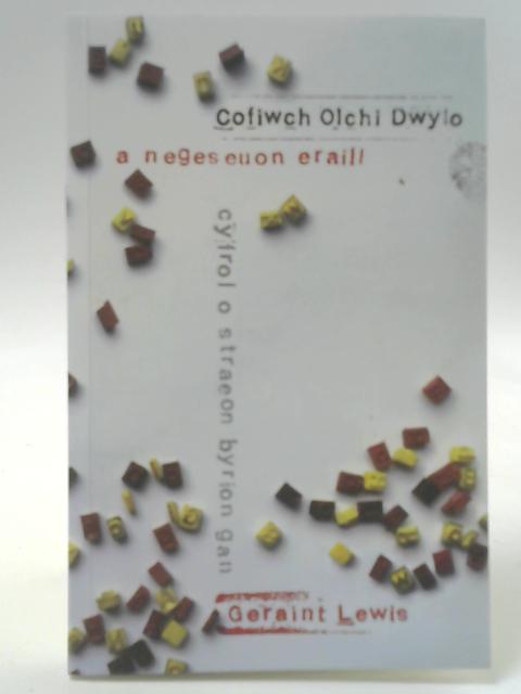 Cofiwch Olchi Dwylo a Negeseuon Eraill By Geraint Lewis
