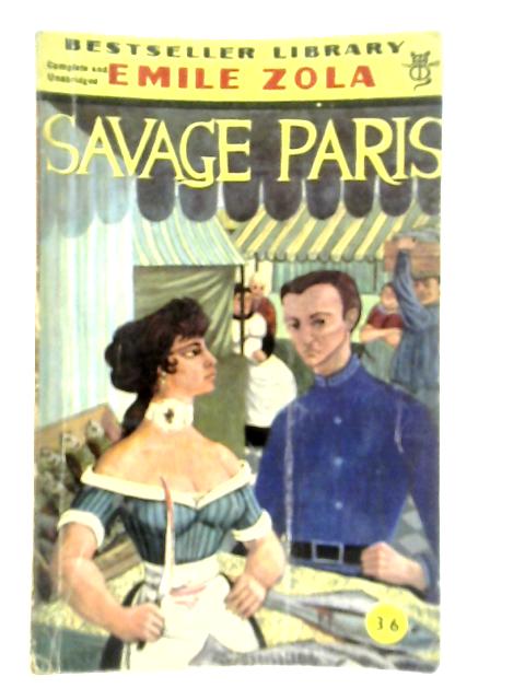 Savage Paris By Emile Zola