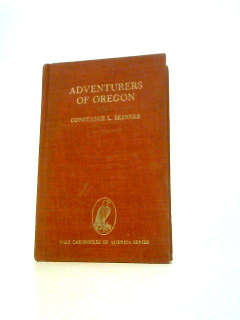 Adventurers of Oregon By Constance L. Skinner