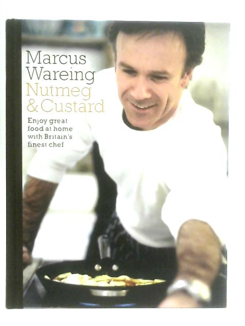 Nutmeg & Custard By Marcus Wareing