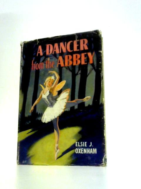 A Dancer from the Abbey By Elsie J.Oxenham