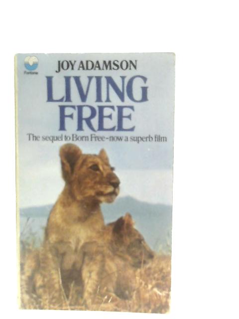 Living Free. The Story of Elsa and Her Cubs By Joy Adamson